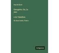 Georgette, Ou, La niec¿e du Tabellion: En deux tomes, Tome 1