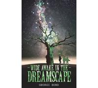 Georgi Bond Wide Awake in the Dreamscape (Tascabile)