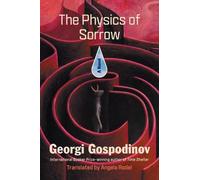 Georgi Gospodinov The Physics of Sorrow (Tascabile)