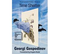 Georgi Gospodinov Time Shelter (Tascabile)