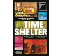 Georgi Gospodinov Time Shelter (Tascabile)