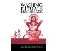 Georgi Mishev Washing Rituals from Bulgaria (Tascabile)