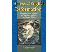 Georgi Vasilev Heresy and the English Reformation (Tascabile)
