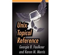 Georgia B Faulkner Karen M Morris Unix Topical Reference (Tascabile)