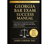 GEORGIA BAR EXAM SUCCESS MANUAL: Comprehensive preparation for Georgia Essays, MPTs, and MBE topics with realistic models and strategies