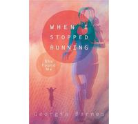 Georgia Barnes When I Stopped Running, She Found Me (Tascabile)