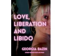 Georgia Bazin Love, Liberation and Libido (Tascabile)