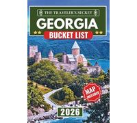 Georgia Bucket List: 120 Epic Destinations from the Mountains to the Coast: The Ultimate Road Trip Travel Guide to Waterfalls, Ruins, Lakes, Islands, and Hidden Gems (Includes Interactive Maps)