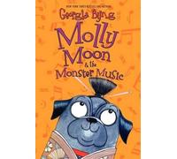Georgia Byng Molly Moon & the Monster Music (Tascabile) Molly Moon