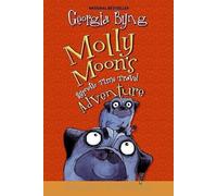 Georgia Byng Molly Moon's Hypnotic Time Travel Adventure (Tascabile) Molly Moon
