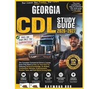 GEORGIA CDL STUDY GUIDE: The Complete Commercial Driver Licence Exam To Pass On Your First Try Featuring General Knowledge, Airbrakes, Combination ... Practice Tests, and Real World Driving Skills