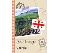 Georgia Diario di viaggio: Un divertente pianificatore di viaggio per documentare il tuo viaggio in Georgia per coppie, uomini e donne con suggerimenti e liste di controllo.