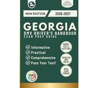 Georgia DMV Driver’s Handbook & Exam Prep: Easy-to-Follow Guide to Pass Your Permit Test - Includes 400 Practice Questions and Real Exam Strategies (Full Color)