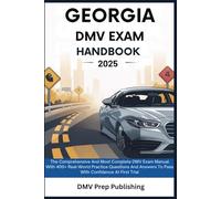 Georgia DMV exam handbook 2025: The Comprehensive And Most Complete DMV Exam Manual With 400+ Real-World Practice Questions And Answers To Pass With Confidence At First Trial