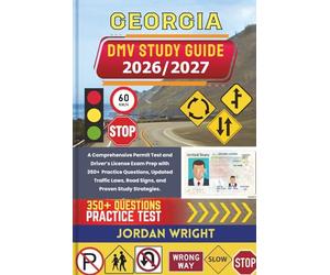 GEORGIA DMV STUDY GUIDE 2026/2027: A Comprehensive Permit Test and Driver’s License Exam Prep with 350+ Practice Questions, Updated Traffic Laws, Road Signs, and Proven Study Strategies