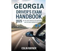 Georgia Driver’s Exam Handbook 2025: +150 Latest Practice Test Questions and Explained Answers Included