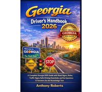 Georgia Driver’s Handbook 2026: A Complete Georgia DDS Guide with Road Signs, Rules of the Road, Safe-Driving Essentials, and Past Questions & Answers for the Knowledge Test