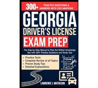 Georgia Driver’s License Exam Prep: The Step-by-Step Manual to Pass the Written Knowledge Test with 300+ Practice Questions and Study Tips