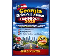 Georgia Driver’s License Handbook 2026: A Complete, Easy-to-Understand Guide to Passing the Georgia DDS Written Test on Your First Attempt - Featuring Updated 2026 Traffic Laws, Road Signs Explained,