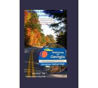 GEORGIA DRIVER'S LICENSE HANDBOOK: A Complete 2025 Guide to Passing the Georgia Permit and Road Tests with Ease - Laws, Road Signs, Practice Questions, and Safe Driving Tips