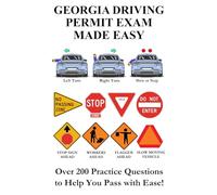 Georgia Driving Permit Exam Made Easy: Over 200 DMV or DDS Practice Questions to Help You Pass with Ease!