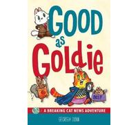 Georgia Dunn Good as Goldie (Tascabile) Breaking Cat News