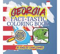 Georgia Fact-Tastic Coloring Book: Fun Facts, Landmarks, and State Symbols to Color and Learn: A creative and educational coloring adventure through the Peach State for kids and families