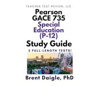 Georgia GACE Special Education General Curriculum (P-12) (735) Study Guide: Updated 3 Full-Length Practice Tests and Comprehensive Multiple-Choice ... General Curriculum (P-12) (735) Exam