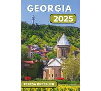 GEORGIA GUIDA DI VIAGGIO 2025: Approfondimenti di viaggio essenziali per esplorare la Georgia: viaggia in modo intelligente, scopri luoghi iconici e ... unici e viaggia come una persona del posto.