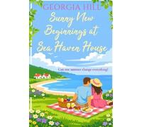 Georgia Hill Sunny New Beginnings at Sea Haven House (Tascabile)