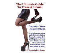 Georgia Ivey Green The Ultimate Guide To Tease & Denial (Tascabile)