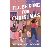 Georgia K. Boone I'll Be Gone for Christmas (Tascabile)
