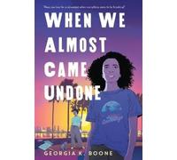 Georgia K Boone When We Almost Came Undone (Copertina rigida)