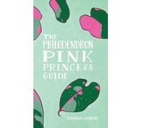 Georgia Laurette The Philodendron Pink Princess Guide (Copertina rigida)