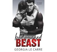 Georgia Le Carre Bodyguard beast (Tascabile)