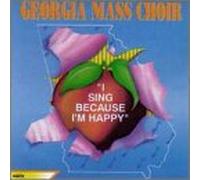 Georgia Mass Choir - I Sing Because I'm Happy