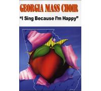 Georgia Mass Choir - I Sing Because I'm Happy