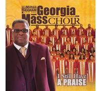 Georgia Mass Choir - I Still Have A Praise
