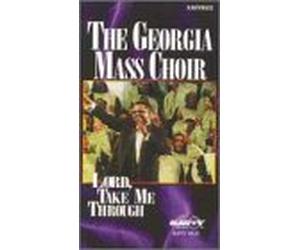 Georgia Mass Choir - Lord Take Me Through