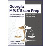 Georgia MPJE Exam Prep: 250 Pharmacy Law Practice Questions, Fourth Edition