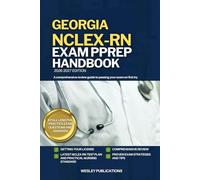 GEORGIA NCLEX-RN EXAM PREP HANDBOOK: A Comprehensive Review Guide to Passing Your Exam on First Try