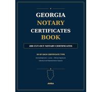 GEORGIA NOTARY CERTIFICATES BOOK: 200 Cut-Out Acknowledgment, Jurat, and Witnessing Forms - Two Certificates Per Page for Georgia Notaries Public