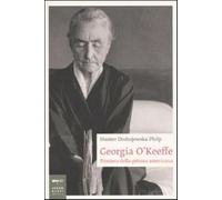 Georgia O'Keeffe. Pioniera della pittura americana - Drohojowska-Philp Hunter