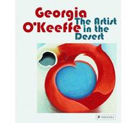 Georgia O'keeffe: The Artist in the Desert