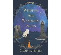 Georgia Perrey Whispers and Wandering Souls (Tascabile)