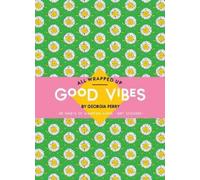 Georgia Perry All Wrapped Up: Good Vibes by Georgia Perry (Tascabile)