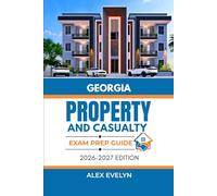 GEORGIA PROPERTY AND CASUALTY INSURANCE LICENSE EXAM PREP GUIDE: A CLEAR CONCEPTS WITH PRACTICE TESTS AND PRACTICAL EXAM READINESS STRATEGIES