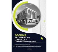 GEORGIA PROPERTY AND CASUALTY INSURANCE LICENSE EXAM PREP MANUAL: ACHIEVE SUCCESS ON THE GEORGIA PROPERTY AND CASUALTY INSURANCE EXAM WITH CONFIDENCE