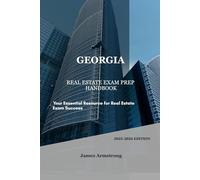 Georgia Real Estate Exam Prep Handbook: Your Essential Resource for Real Estate Exam Success