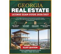GEORGIA Real Estate License Exam Guide 2026/2027: The Complete Study System to Pass on Your First Try with 700+ Practice Questions, Full-Length Mock ... and Proven Test-Taking Strategies